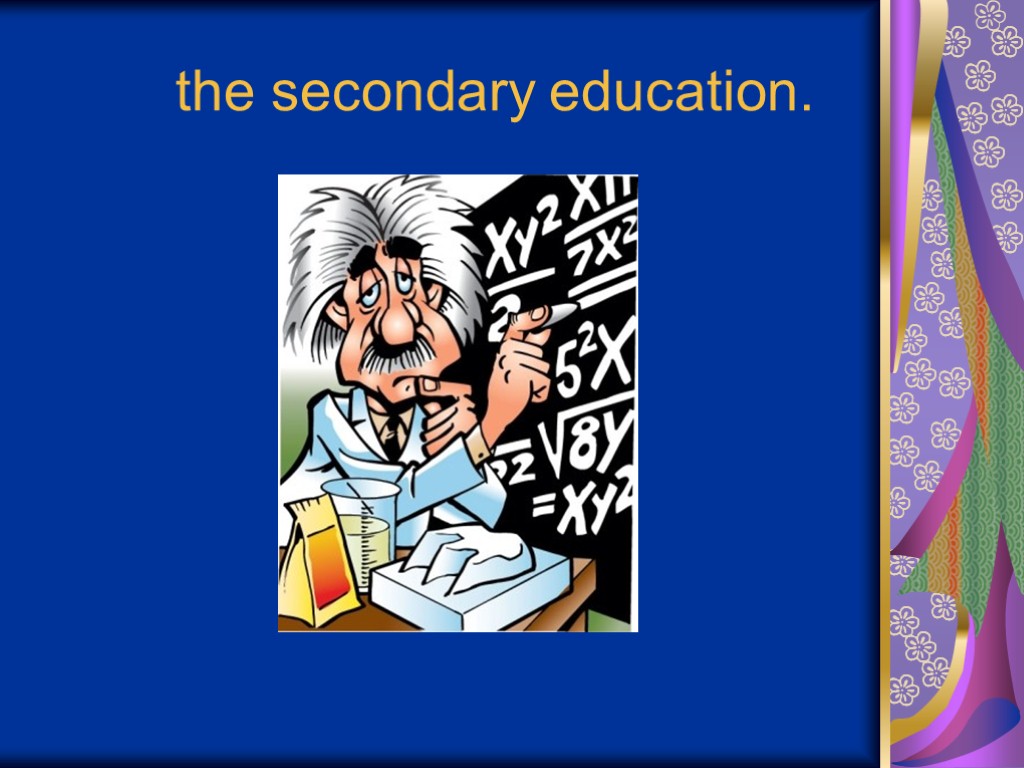 the secondary education.